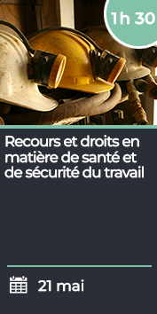 Recours et droits en matière de santé et de sécurité du travail -WEBINAIRE
